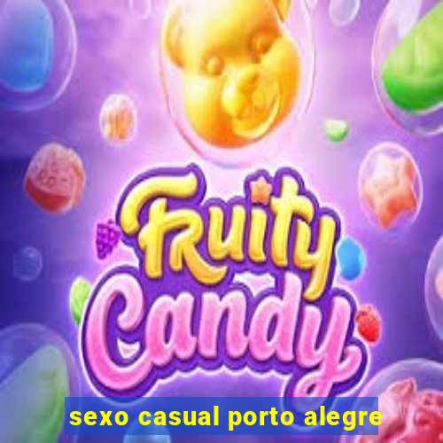 sexo casual porto alegre